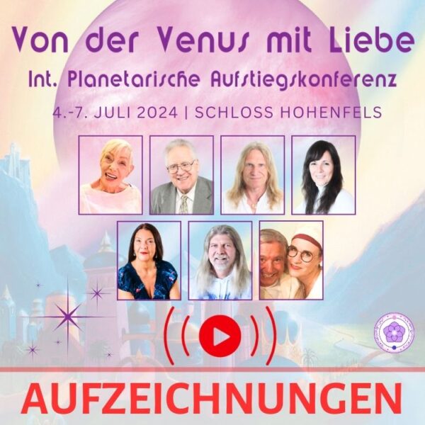 Von der Venus mit Liebe Konferenz 4.-7.7.2024 | Aufzeichnungen